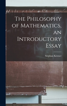Hardcover The Philosophy of Mathematics, an Introductory Essay Book