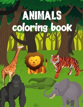 Paperback Animals Coloring Book: 40 big, simple animals with text: Ages 2-4, 8.5 x 11 Inches Book