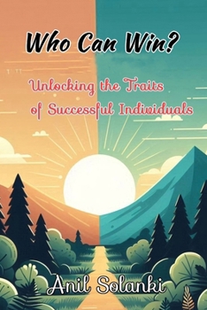 Who Can Win?: Unlocking the Traits of Successful Individuals
