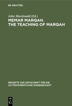 Hardcover Memar Marqah. the Teaching of Marqah: Volume 1: The Text [German] Book