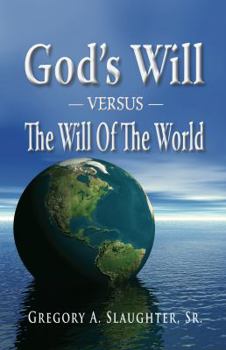 Paperback God's Will Verus the Will the Will of the World Book