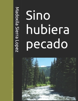 Paperback Sino hubiera pecado [Spanish] Book