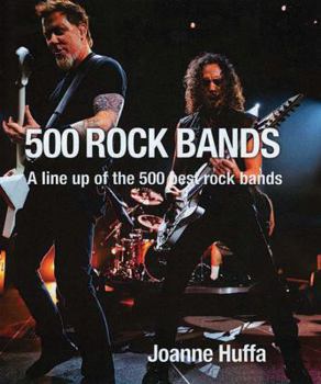 Hardcover 500 Rock Bands: A Line Up of the 500 Best Rock Bands Book
