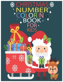 Paperback Christmas Number Coloring Book for Kids Age 3-6: numbers to learn and color in a Christmas themed christmas Gift Book