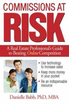 Paperback Commissions at Risk: A Real Estate Professional's Guide to Beating Online Competition Book