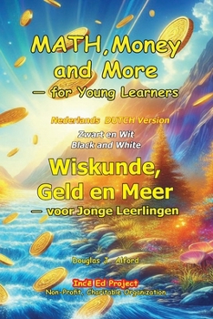 Paperback Wiskunde, Geld en Meer - voor Jonge Leerlingen: MATH, Money and More - for Young Learners Nederlands DUTCH Version [Dutch] Book