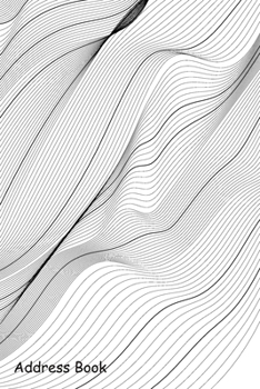 Paperback Address Book: For Contacts, Addresses, Phone, Email, Note, Emergency Contacts, Alphabetical Index With Monochrome Abstract Contour Book