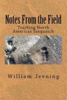 Paperback Notes From the Field: Tracking North Americas Sasquatch Book