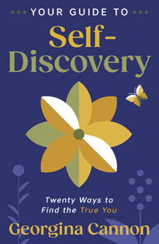 Paperback Your Guide to Self-Discovery: Twenty Ways to Find the True You Book