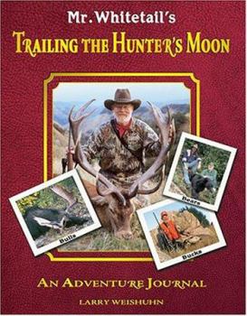 Hardcover Mr. Whitetail's Trailing the Hunter's Moon Book