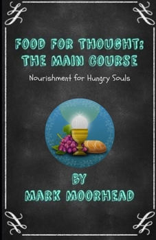 Paperback Food For Thought: The Main Course: Nourishment For Hungry Souls Book