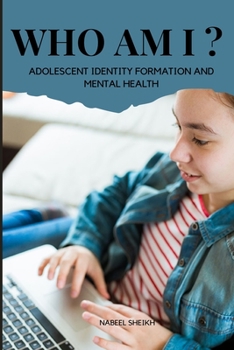 Paperback Who Am I? Adolescent Identity Formation and Mental Health Book
