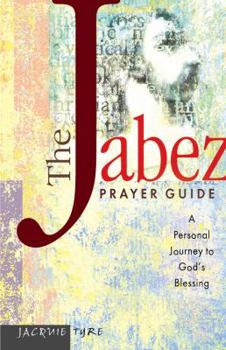 Paperback The Jabez Prayer Guide: A Personal Journey to God's Blessing Book