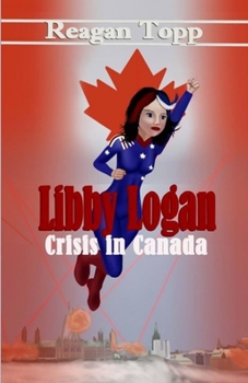 Paperback Libby Logan: Crisis in Canada Book