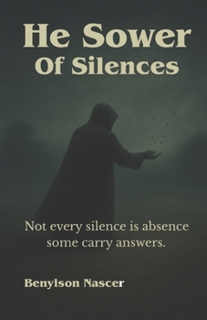 Paperback The Sower of Silence: Not All Silence is Absence Book