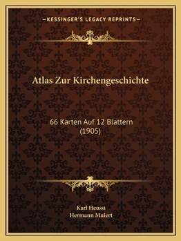 Paperback Atlas Zur Kirchengeschichte: 66 Karten Auf 12 Blattern (1905) [German] Book