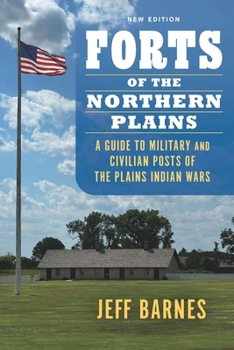 Paperback Forts of the Northern Plains: A Guide to Military and Civilian Posts of the Plains Indian Wars Book