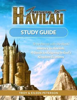 Paperback Journey to Havilah: A Study Guide to Reigning in God's Kingdom Economy Book