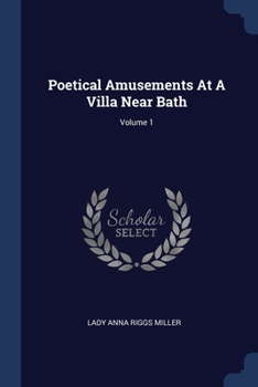 Paperback Poetical Amusements At A Villa Near Bath; Volume 1 Book
