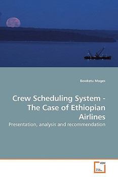 Paperback Crew Scheduling System - The Case of Ethiopian Airlines Book