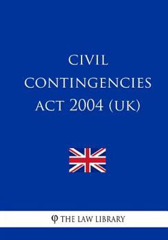Paperback Civil Contingencies Act 2004 (UK) Book