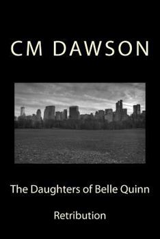 Paperback The Daughters of Belle Quinn: Retribution Book
