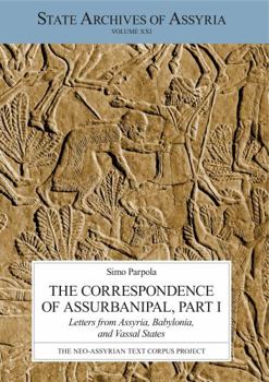 Paperback The Correspondence of Assurbanipal, Part I: Letters from Assyria, Babylonia, and Vassal States Book