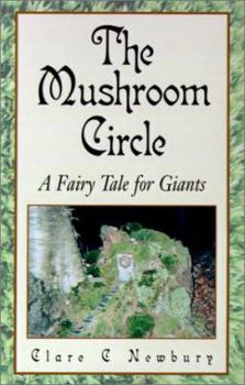 Hardcover The Mushroom Circle: A Fairy Tale for Giants Book
