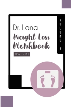 Paperback Dr. Lana Weight Loss Workbook Day 1-90 Volume 3 Book