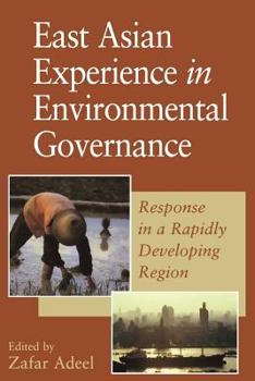 Paperback East Asian Experience in Environmental Governance: Response in a Rapidly Developing Region Book