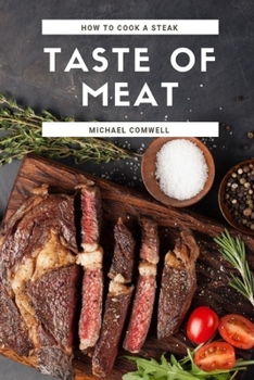 Paperback How to Cook A Steak: Taste of Meat Book