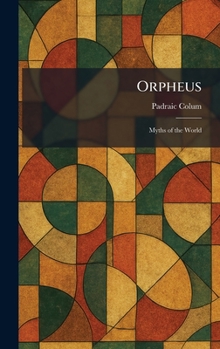 Hardcover Orpheus: Myths of the World Book