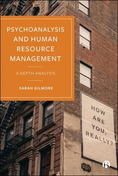 Hardcover Psychoanalysis and Human Resource Management: A Depth Analysis Book