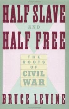 Paperback Half Slave and Half Free: The Roots of Civil War Book