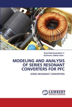 Paperback Modeling and Analysis of Series Resonant Converters for PFC Book