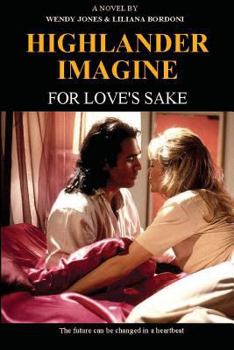 Paperback Highlander Imagine: For Love's Sake Book