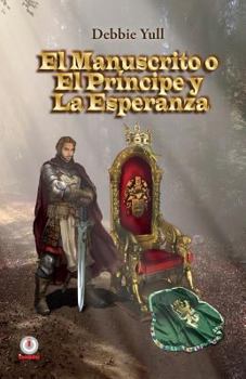 Paperback El manuscrito o el principe y la esperanza [Spanish] Book