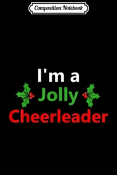 Composition Notebook: Christmas Xmas Cheerleader Cheerleading Ugly Holiday Funny  Journal/Notebook Blank Lined Ruled 6x9 100 Pages