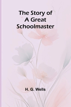 The Story of a Great Schoolmaster