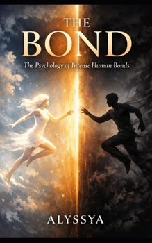 Paperback The Bond: The Psychology of Intense Human Bonds Book