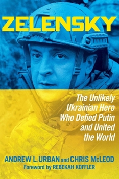 Paperback Zelensky: The Unlikely Ukrainian Hero Who Defied Putin and United the World Book