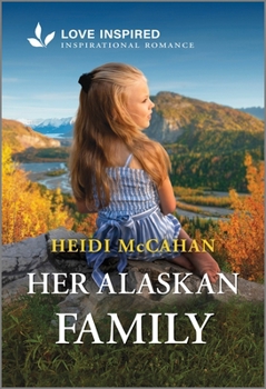 Mass Market Paperback Her Alaskan Family: An Uplifting Inspirational Romance Book