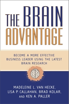 Paperback The Brain Advantage: Become a More Effective Business Leader Using the Latest Brain Research Book