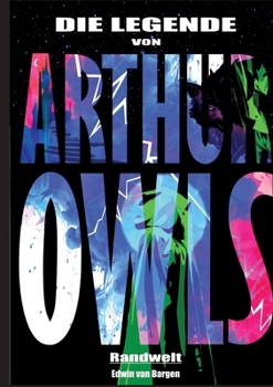 Die Legende von Arthur Owls Fantasy Zauberer dunkle Magie: Randwelt (German Edition)