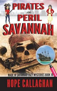 Pirates in Peril - Book #10 of the Made in Savannah