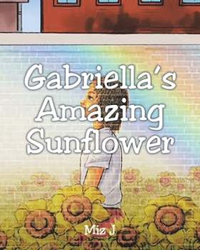 Paperback Gabriella's Amazing Sunflower Book