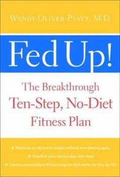 Hardcover Fed Up! : The Breakthrough Ten-Step, No-Diet Fitness Plan Book