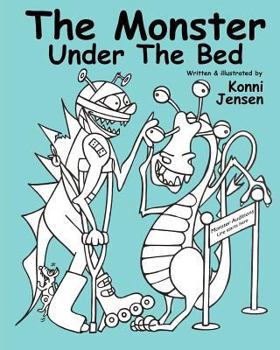Paperback The Monster Under The Bed: Written and illustrated by Konni Jensen Book