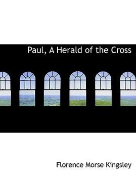 Hardcover Paul, a Herald of the Cross Book