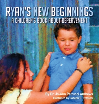 Hardcover Ryan's New Beginnings: A Children's Book About Bereavement Book